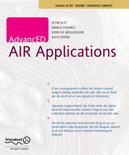 AdvancED AIR Applications (9781430209850) by Casario, Marco; Elst, Peter; De Weggheleire, Koen; De Boer, Weyert