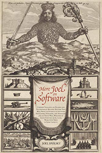 More Joel on Software: Further Thoughts on Diverse and Occasionally Related Matters That Will Prove of Interest to Software Developers, Designers, and ... or Ill Luck, Work with Them in Some Capacity (9781430209874) by Spolsky, Avram Joel