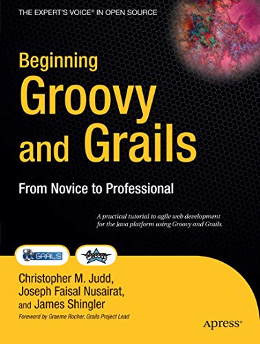 Imagen de archivo de Beginning Groovy and Grails : From Novice to Professional a la venta por Better World Books