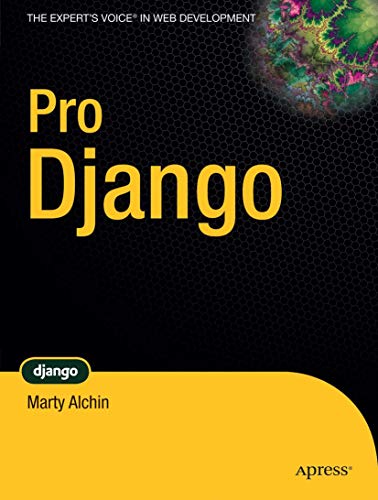 Imagen de archivo de Pro Django (The Expert's Voice in Web Development) a la venta por SecondSale