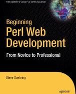 Beginning Perl Web Development: From Novice to Professional (9781430212850) by Suehring, Steve