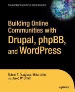 9781430213123: Building Online Communities with Drupal, phpBB, and WordPress