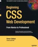 Beginning CSS Web Development: From Novice to Professional (9781430213925) by Collison, Simon