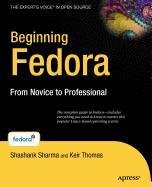 Beginning Fedora: From Novice to Professional (9781430214809) by Thomas, Keir; Sharma, Jayant