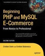 Beginning PHP and MySQL E-Commerce (9781430214847) by Darie, Cristian; Balanescu, Emilian