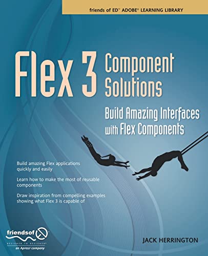 Beispielbild fr Flex 3 Component Solutions : Build Amazing Interfaces with Flex Components zum Verkauf von Blackwell's