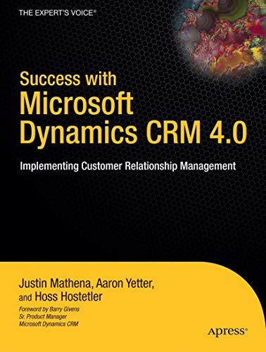 9781430216049: Success with Microsoft Dynamics CRM 4.0: Implementing Customer Relationship Management