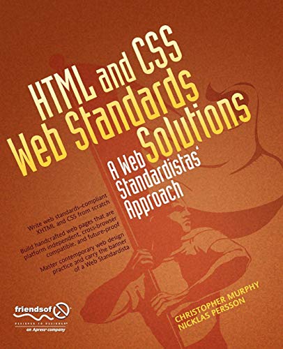 Stock image for HTML and CSS Web Standards Solutions : A Web Standardistas' Approach for sale by Better World Books