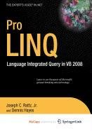 Pro LINQ in VB8: Language Integrated Query in VB 2008 (9781430216667) by Rattz, Joseph; Hayes, Dennis