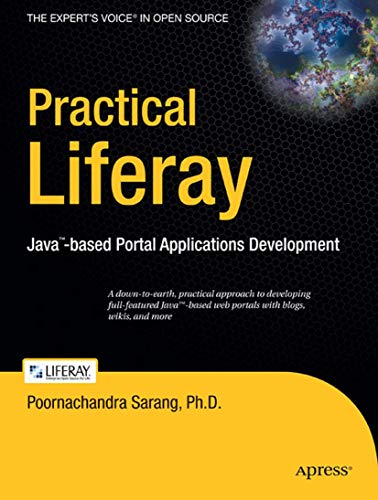 Practical Liferay: Java-based Portal Applications Development (Expert's Voice in Open Source) (9781430218470) by Sarang, Poornachandra