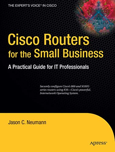 Stock image for Cisco Routers for the Small Business: A Practical Guide for IT Professionals (Expert's Voice in Cisco) for sale by Chiron Media