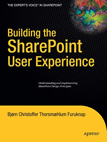 Stock image for Building the SharePoint User Experience: Understanding and Implementing SharePoint Design Principles (Expert's Voice in Sharepoint) for sale by Chiron Media