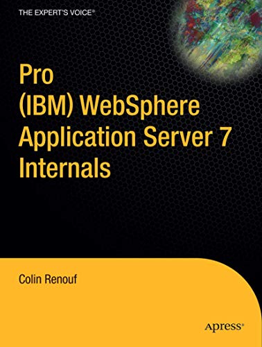 Stock image for Pro (IBM) WebSphere Application Server 7 Internals (Books for Professionals by Professionals) for sale by WorldofBooks