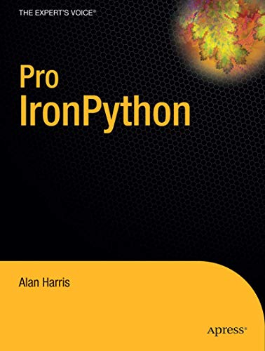 Pro IronPython (Expert's Voice in .NET) (9781430219620) by Harris, Alan