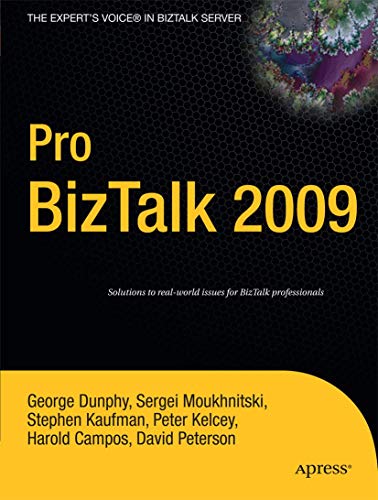 Pro BizTalk 2009 (Expert's Voice in BizTalk Server) (9781430219811) by Dunphy, George; Campos, Harold; Kaufman, Stephen; Kelcey, Peter; Moukhnitski, Sergei; Peterson, David