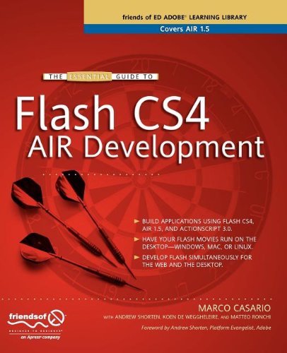 The Essential Guide Flash CS4 AIR Development (9781430220497) by Casario, Marco; Ronchi, Matteo; Shorten