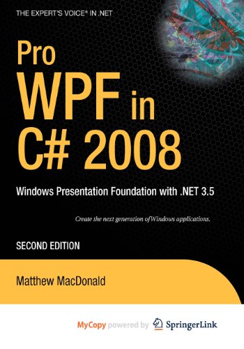 Pro WPF in C# 2008: Windows Presentation Foundation with .NET 3.5 (9781430222187) by MacDonald, Matthew
