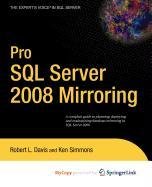 Pro SQL Server 2008 Mirroring (9781430222927) by Davis, Robert; Simmons, Ken