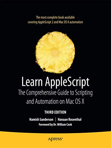 9781430223610: Learn AppleScript: The Comprehensive Guide to Scripting and Automation on Mac OS X (Learn (Apress))