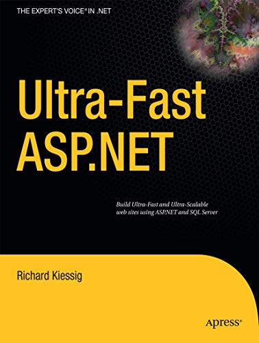 9781430223832: Ultra-Fast Asp.Net: Build Ultra-Fast and Ultra-Scalable web sites using ASP.NET and SQL Server: Building Ultra-Fast and Ultra-Scalable Websites Using ASP.NET and SQL Server