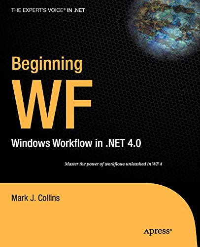 Stock image for Beginning WF : Windows Workflow in . Net 4.0 for sale by Better World Books
