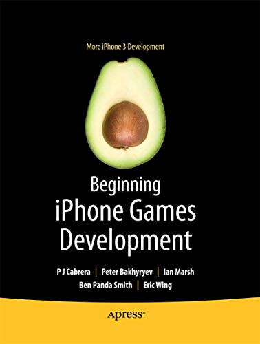 Beginning iPhone Games Development (Books for Professionals by Professionals) (9781430225997) by Cabrera, P. J.