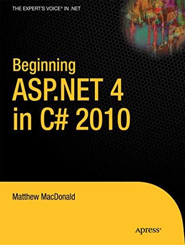 Beginning ASP.NET 4 in C# 2010 (Expert's Voice in .NET) (9781430226086) by MacDonald, Matthew