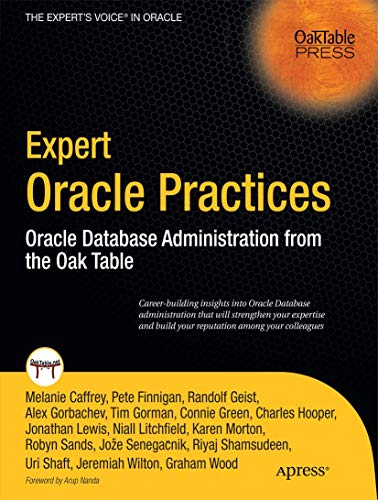 Beispielbild fr Expert Oracle Practices: Oracle Database Administration from the Oak Table (Expert's Voice in Oracle) zum Verkauf von HPB-Red