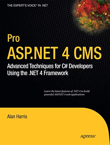 9781430227120: Pro ASP.NET 4 CMS: Advanced Techniques for C# Developers Using the .NET 4 Framework