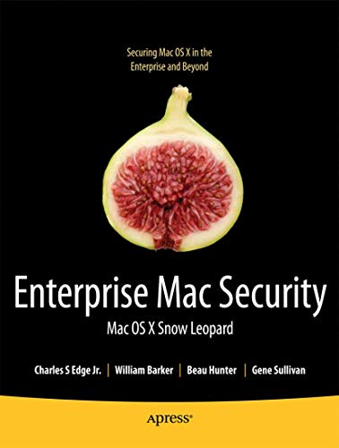 Stock image for Enterprise Mac Security: Mac OS X Snow Leopard (Books for Professionals by Professionals) for sale by dsmbooks