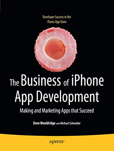 Stock image for The Business of iPhone App Development: Making and Marketing Apps that Succeed for sale by Wonder Book