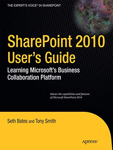 9781430227632: SharePoint 2010 User's Guide: Learning Microsoft's Business Collaboration Platform (Expert's Voice in Sharepoint)