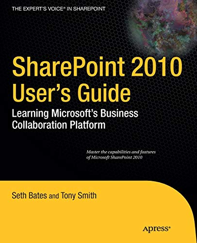 9781430227632: SharePoint 2010 User's Guide: Learning Microsoft's Business Collaboration Platform (Expert's Voice in Sharepoint)