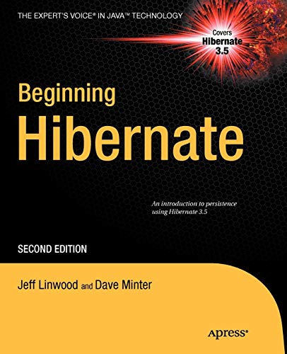 Beginning Hibernate (Expert's Voice in Java Technology) (9781430228509) by Linwood, Jeff; Minter, Dave