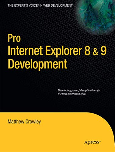 Beispielbild fr Pro Internet Explorer 8 &amp; 9 Development : Developing Powerful Applications for The Next Generation of IE zum Verkauf von Blackwell's