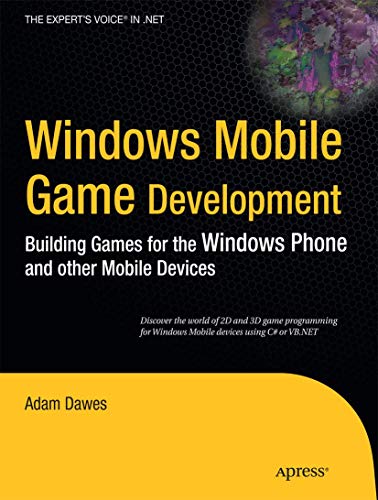 Imagen de archivo de Windows Mobile Game Development : Building Games for the Windows Phone and Other Mobile Devices a la venta por Better World Books