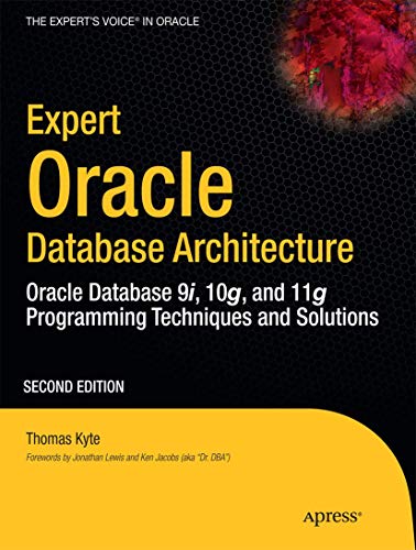 Stock image for Expert Oracle Database Architecture: Oracle Database 9i, 10g, and 11g Programming Techniques and Solutions for sale by SecondSale