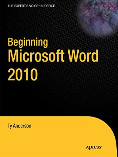 Beginning Microsoft Word 2010 (Expert's Voice in Office) (9781430229520) by Anderson, Ty; Hart-Davis, Guy