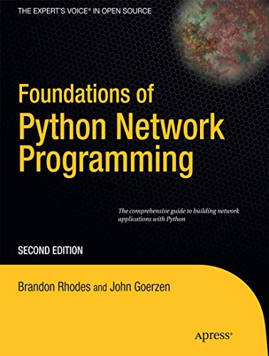 Foundations of Python Network Programming: The comprehensive guide to building network applications with Python (Books for Professionals by Professionals) (9781430230038) by Goerzen, John