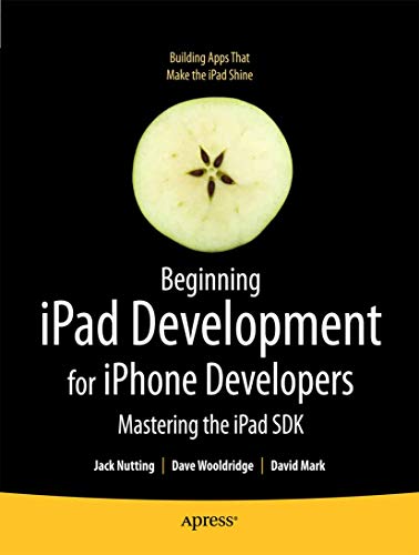 Stock image for Beginning iPad Development for iPhone Developers: Mastering the iPad SDK [Paperback] Nutting, Jack for sale by tomsshop.eu