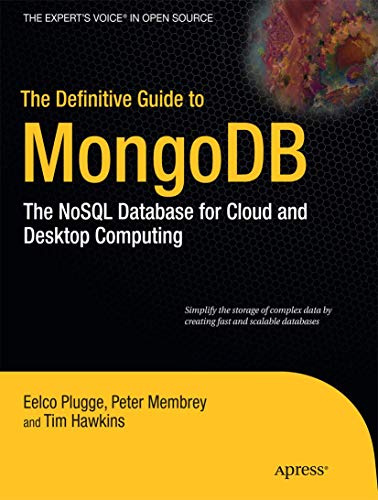 9781430230519: The Definitive Guide to MongoDB: The NoSQL Database for Cloud and Desktop Computing (Expert's Voice in Open Source)