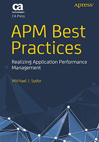 Imagen de archivo de APM Best Practices: Realizing Application Performance Management (Books for Professionals by Professionals) a la venta por GF Books, Inc.