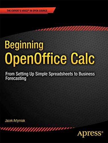 Beispielbild fr Beginning OpenOffice Calc : From Setting up Simple Spreadsheets to Business Forecasting zum Verkauf von Better World Books