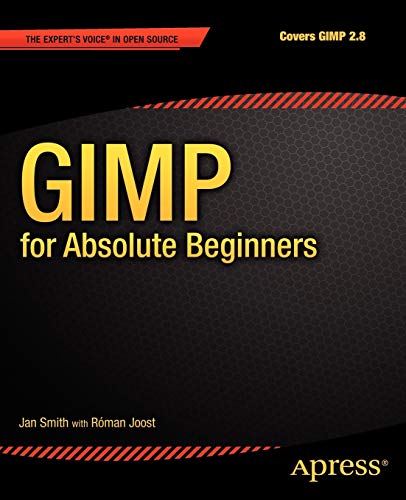 9781430231684: GIMP for Absolute Beginners