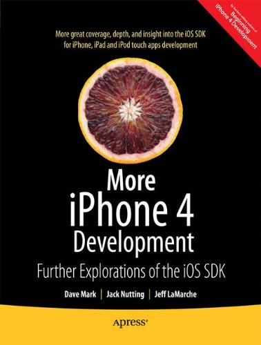 More iOS 5 Development: Further Explorations of the iOS SDK (9781430232520) by Nutting, Jack; Mark, David; LaMarche, Jeff