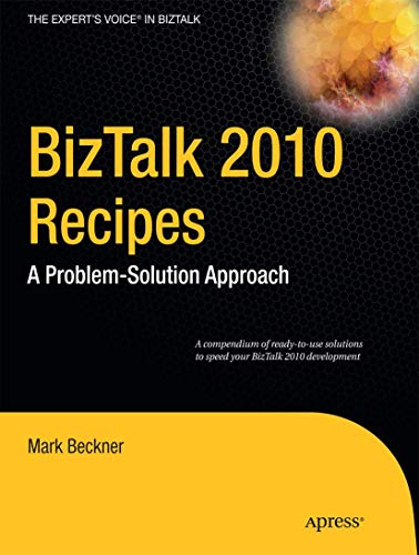 Stock image for BizTalk 2010 Recipes: A Problem-Solution Approach (Expert's Voice in BizTalk) for sale by HPB-Red