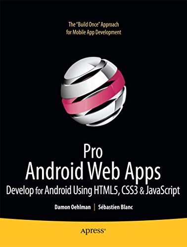 Stock image for Pro Android Web Apps: Develop for Android using HTML5, CSS3 & JavaScript (Books for Professionals by Professionals) for sale by SecondSale