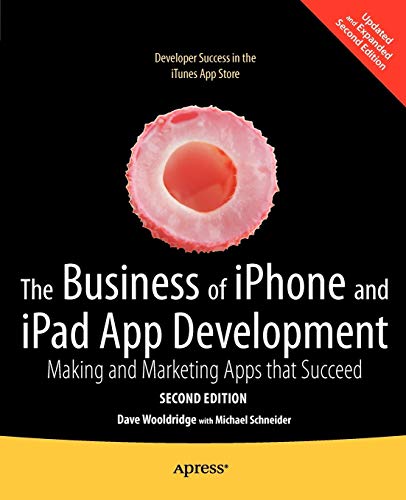 Stock image for The Business of Iphone and Ipad App Development : Making and Marketing Apps That Succeed for sale by Better World Books