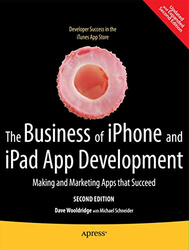 Stock image for The Business of Iphone and Ipad App Development : Making and Marketing Apps That Succeed for sale by Better World Books