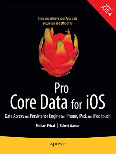 Stock image for Pro Core Data for iOS: Data Access and Persistence Engine for iPhone, iPad, and iPod touch (Books for Professionals by Professionals) for sale by Wonder Book